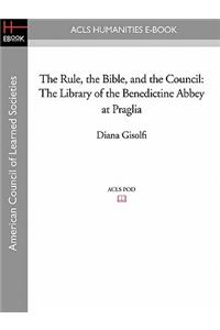 The Rule, the Bible, and the Council