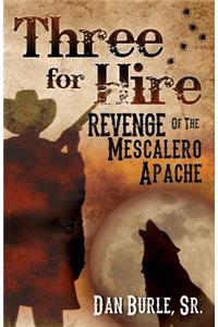 Three for Hire: Revenge of the Mescalero Apache