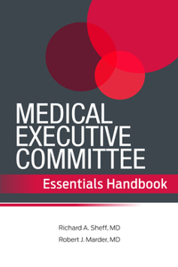 Medical Executive Committee Essentials Handbook