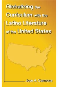 Globalizing the Curriculum with the Latino Literature of the U.S.