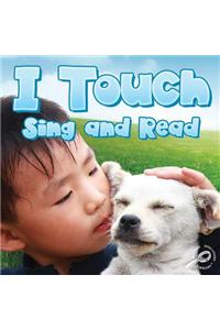 I Touch Sing and Read