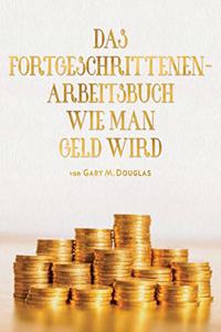 Fortgeschrittenen - Arbeitsbuch Wie Man Geld Wird (German)