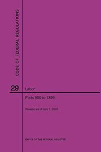 Code of Federal Regulations Title 29, Labor, Parts 900-1899, 2020