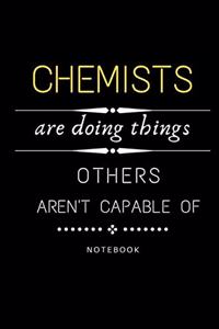 Chemists Are Doing Things Others Are Not Capable Of Journal
