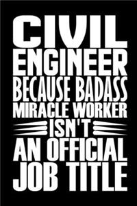 Civil Engineer Because Badass Miracle Worker Isn't An Official Job Title