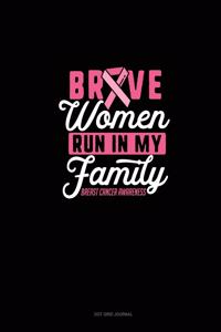 Brave Women Run In My Family Breast Cancer Awareness