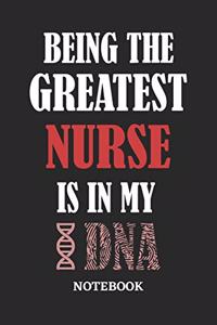 Being the Greatest Nurse is in my DNA Notebook