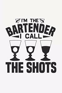 I'm The Bartender I Call The Shots