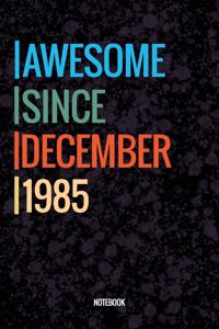 Awesome Since December 1985 Notebook