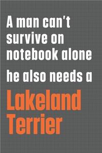 A man can't survive on notebook alone he also needs a Lakeland Terrier