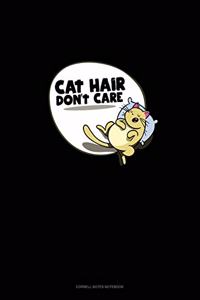 Cat Hair Don't Care