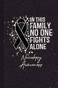 In This Family No One Fights Alone Narcolepsy Awareness