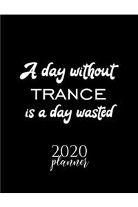 A Day Without Trance Is A Day Wasted 2020 Planner