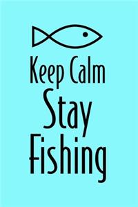 Keep Calm Stay Fishing
