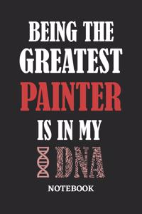 Being the Greatest Painter is in my DNA Notebook