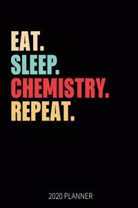 Eat Sleep Chemistry Repeat 2020 Planner