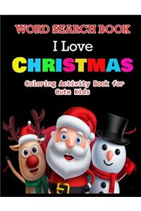WORD SEARCH BOOK I LOVE CHRISTMAS Coloring Activity Book for Cute Kids