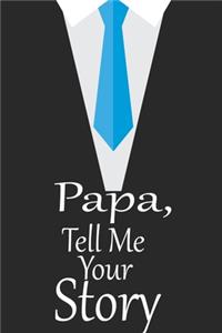 Papa, tell me your story