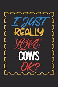 I Just Really love Cows Ok?