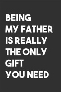 Being My Father is The Only Gift You Need