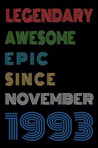 Legendary Awesome Epic Since November 1993 Notebook Birthday Gift For Women/Men/Boss/Coworkers/Colleagues/Students/Friends.