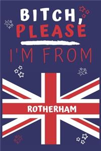 Bitch Please I'm From Rotherham