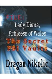 FILE: Lady Diana, Princess of Wales: The Secret FBI Vaults