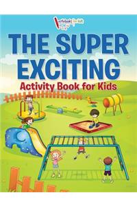 Super Exciting Activity Book for Kids