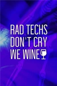 Rad Techs Don't Cry We Wine