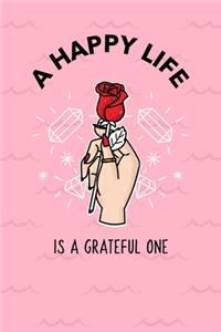 A Happy Life Is A Grateful One