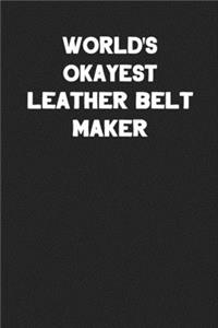 World's Okayest Leather Belt Maker