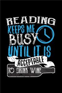 Reading Keeps Me Busy Until It Is Acceptable To Drink Wine