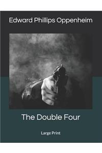 The Double Four