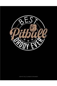 Best Pitbull Daddy Ever