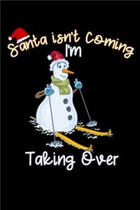 Santa isn't Coming i m taking over
