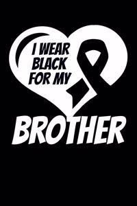 I Wear Black For My Brother