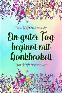 Ein guter Tag beginnt mit Dankbarkeit