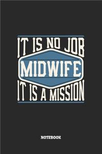 Midwife Notebook - It Is No Job, It Is A Mission
