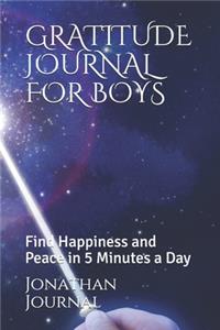 Gratitude Journal for Boys: Find Happiness and Peace in 5 Minutes a Day