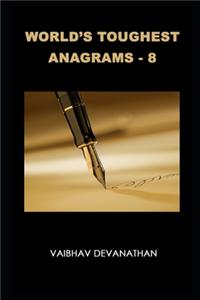 World's Toughest Anagrams - 8