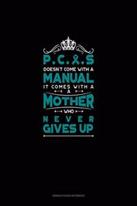 PCOS Doesn't Come With A Manual It Comes With A Mother Who Never Gives Up