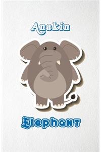 Anakin Elephant A5 Lined Notebook 110 Pages: Funny Blank Journal For Zoo Wide Animal Nature Lover Relative Family Baby First Last Name. Unique Student Teacher Scrapbook/ Composition Great For H