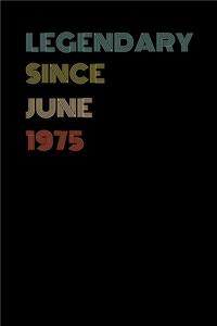 Legendary Since June 1975 - Birthday Gift For 44 Year Old Men and Women Born in June 1975