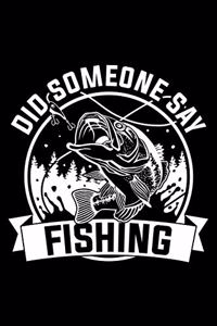 Did Someone Say Fishing