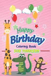 Happy Birthday Coloring Book for Toddlers