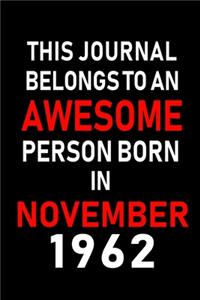 This Journal belongs to an Awesome Person Born in November 1962