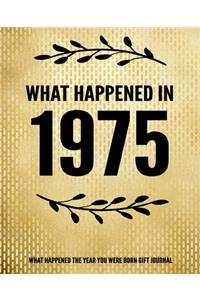 What Happened In 1975 - What Happened During Your Birth Year Gift Journal