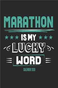 Marathon Is My Lucky Word Calender 2020: Funny Cool Marathon Calender 2020 - Monthly & Weekly Planner - 6x9 - 128 Pages - Cute Gift For Marathoner, Marathon Athletes, Marathon Lovers