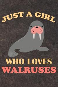 Just A Girl Who Loves Walruses