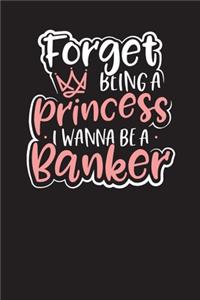 Forget Being a Princess I Wanna be a Banker